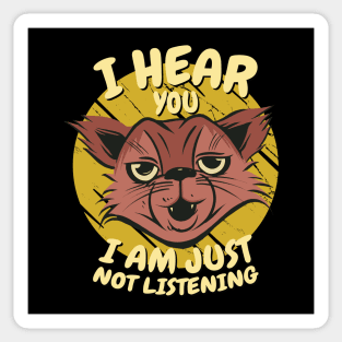 I Hear You I'm Just Not Listening Funny Cat Sticker